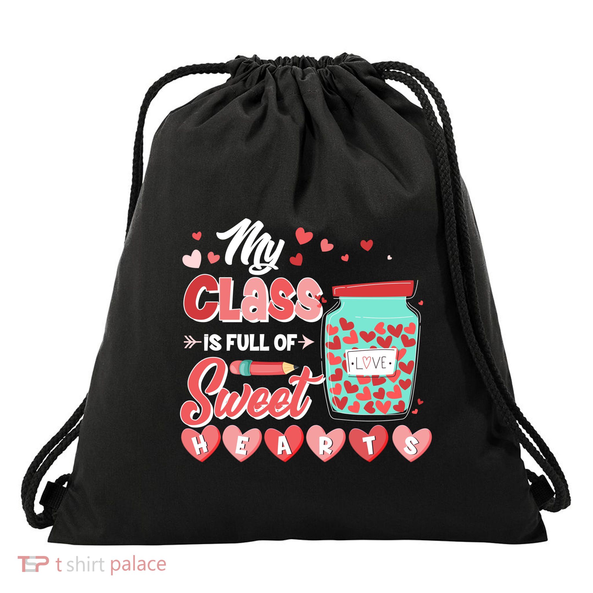 Cute Valentines Day My Class Is Full Of Sweet Hearts Drawstring Bag