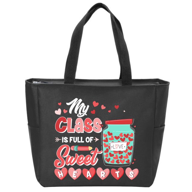 Cute Valentines Day My Class Is Full Of Sweet Hearts Zip Tote Bag