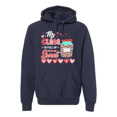 Cute Valentines Day My Class Is Full Of Sweet Hearts Premium Hoodie