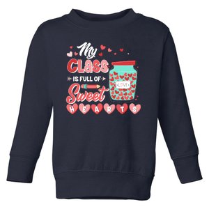 Cute Valentines Day My Class Is Full Of Sweet Hearts Toddler Sweatshirt