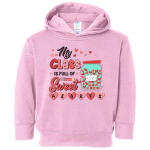 Cute Valentines Day My Class Is Full Of Sweet Hearts Toddler Hoodie