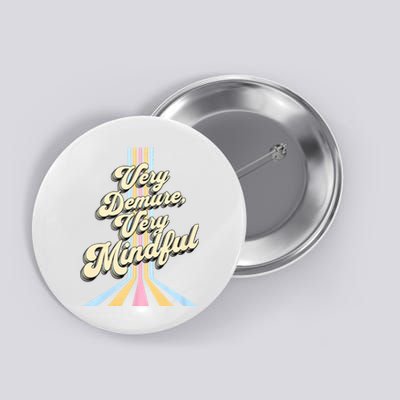 Cute Very Demure Very Mindful Trend Demure & Mindful Women Button