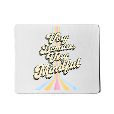 Cute Very Demure Very Mindful Trend Demure & Mindful Women Mousepad