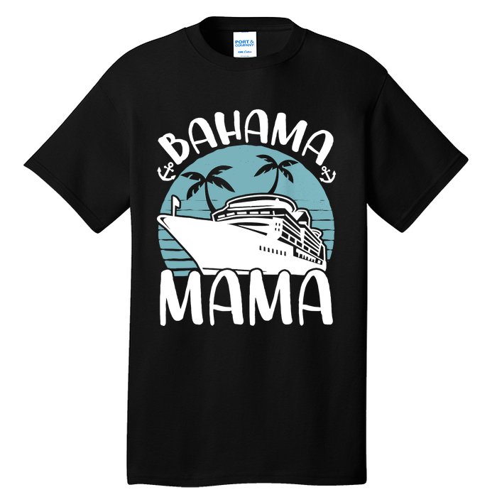 Cruising Vacation Family Trip Bahama Mama Tall T-Shirt