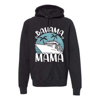 Cruising Vacation Family Trip Bahama Mama Premium Hoodie