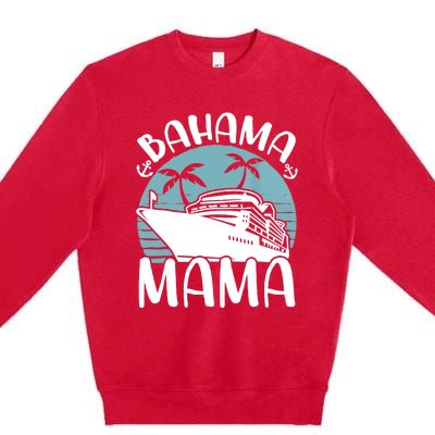 Cruising Vacation Family Trip Bahama Mama Premium Crewneck Sweatshirt