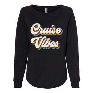 Cruise Vibes funny Family Cruise Vacation Party Womens California Wash Sweatshirt