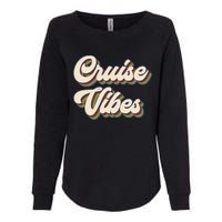 Cruise Vibes funny Family Cruise Vacation Party Womens California Wash Sweatshirt