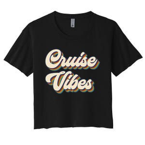 Cruise Vibes funny Family Cruise Vacation Party Women's Crop Top Tee