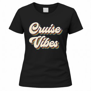 Cruise Vibes funny Family Cruise Vacation Party Women's T-Shirt