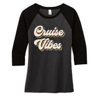 Cruise Vibes funny Family Cruise Vacation Party Women's Tri-Blend 3/4-Sleeve Raglan Shirt