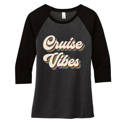 Cruise Vibes funny Family Cruise Vacation Party Women's Tri-Blend 3/4-Sleeve Raglan Shirt