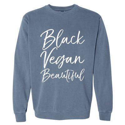 Cute Vegan Gift For Black Cute Black Vegan Beautiful Gift Garment-Dyed Sweatshirt