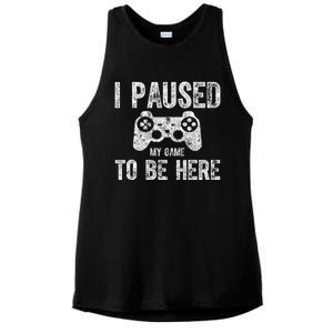 Cute Video Gamer Gift Funny I Paused My Game To Be Here Cute Gift Ladies PosiCharge Tri-Blend Wicking Tank