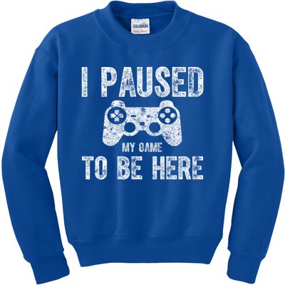 Cute Video Gamer Gift Funny I Paused My Game To Be Here Cute Gift Kids Sweatshirt