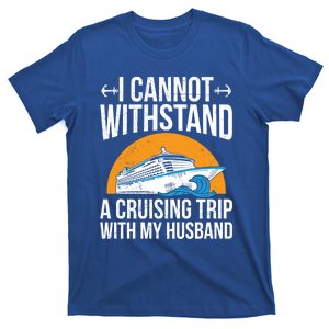 Cruising Vacay Husband And Wife Quote Cruising Wife Cute Gift T-Shirt