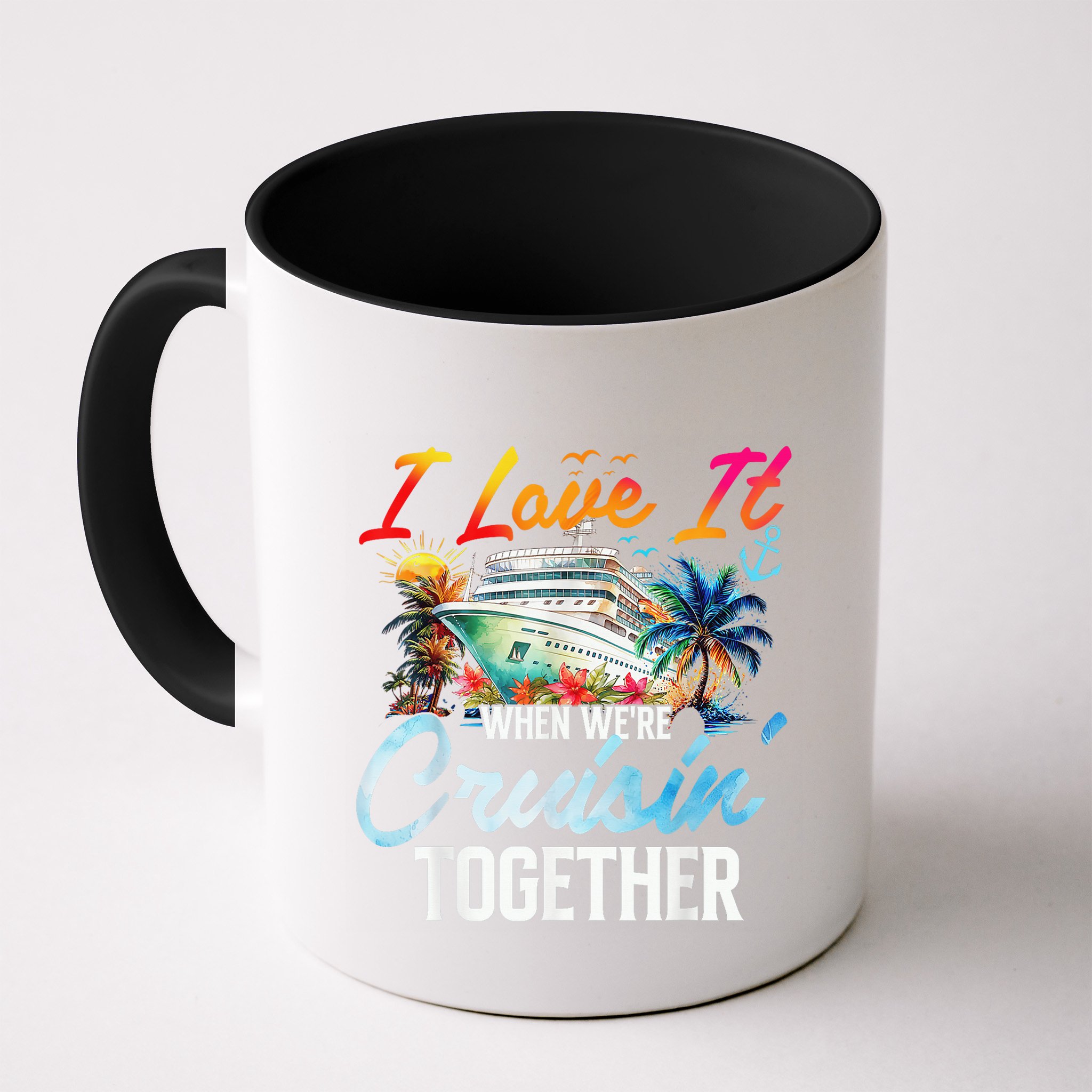 Cruise Vintage I Love It When WeRe Cruisin Together Mug