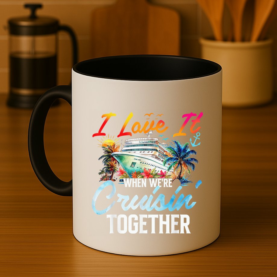 Cruise Vintage I Love It When WeRe Cruisin Together Mug