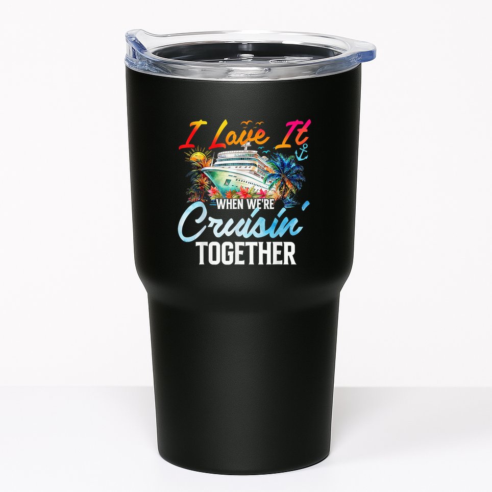 Cruise Vintage I Love It When WeRe Cruisin Together Tumbler
