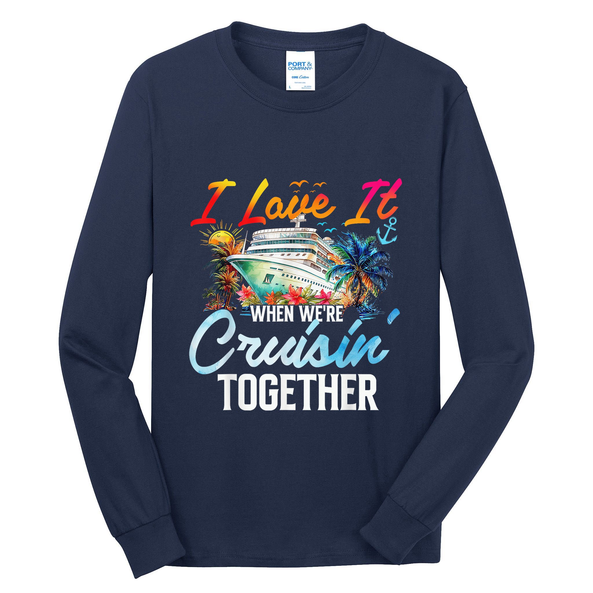 Cruise Vintage I Love It When WeRe Cruisin Together Tall Long Sleeve T-Shirt