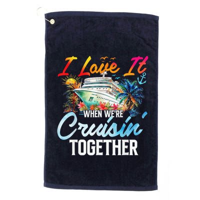 Cruise Vintage I Love It When WeRe Cruisin Together Golf Towel