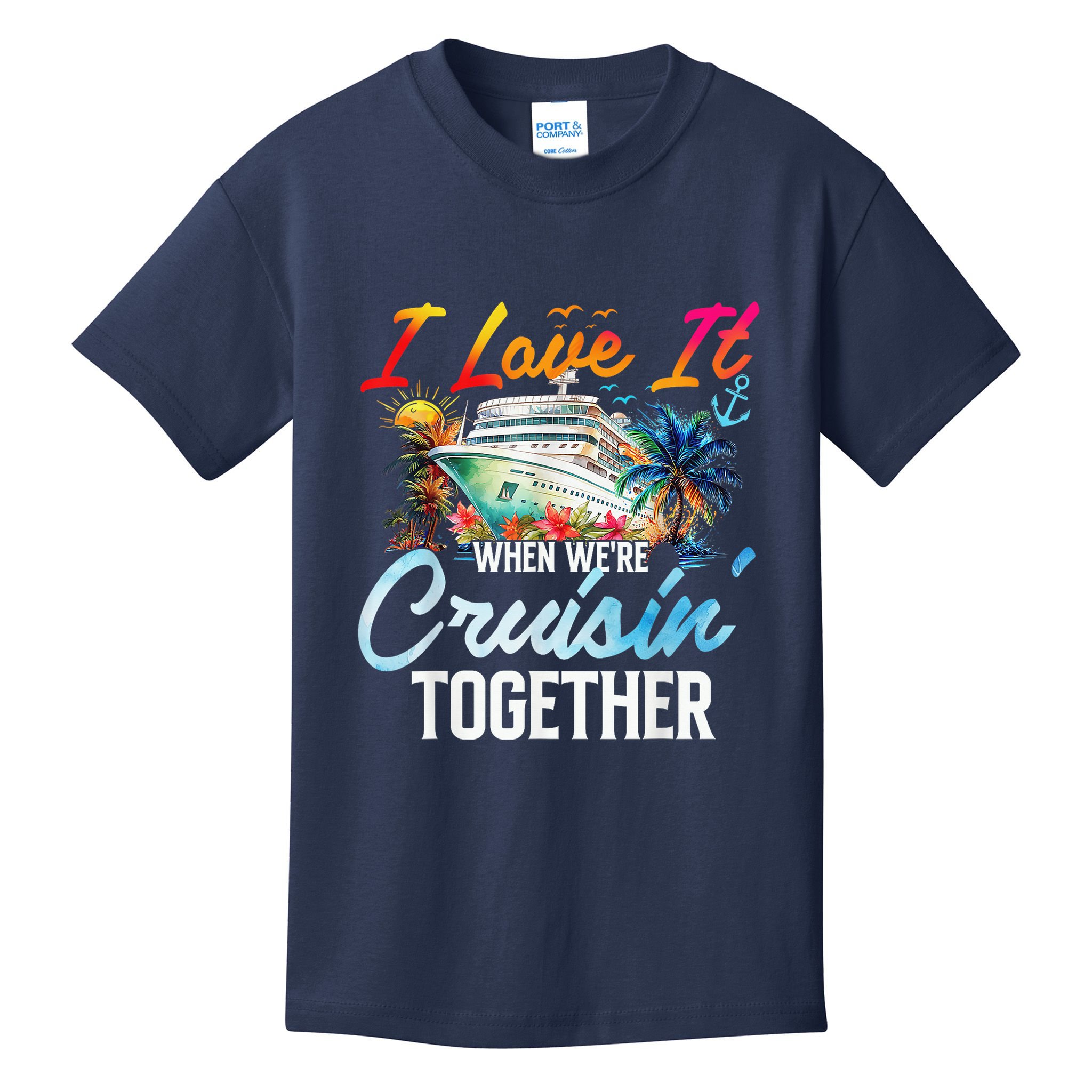 Cruise Vintage I Love It When WeRe Cruisin Together Kids T-Shirt