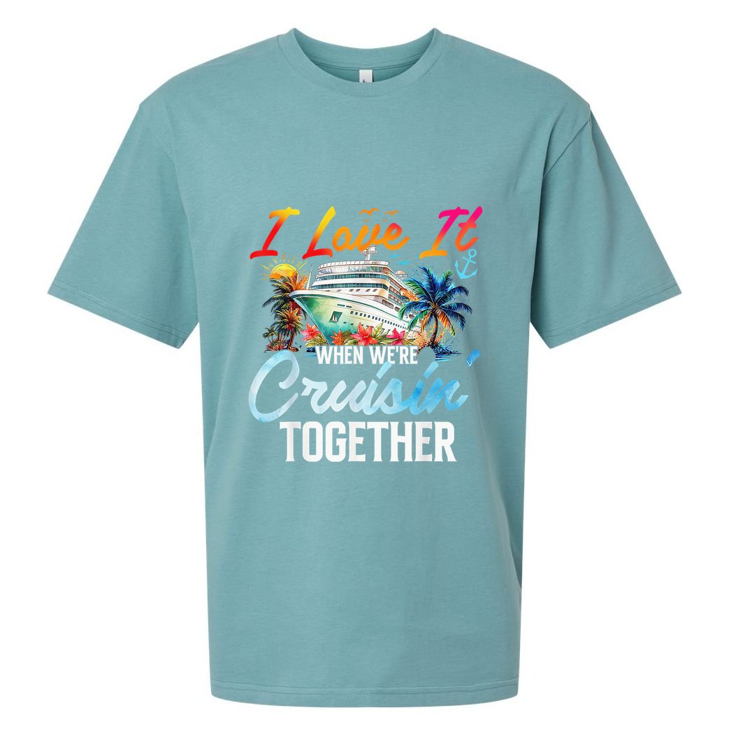 Cruise Vintage I Love It When WeRe Cruisin Together Sueded Cloud Jersey T-Shirt