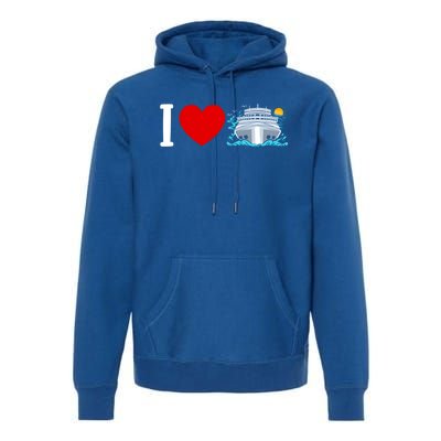 Cruising Vacation I Love Cruise Funny Gift Premium Hoodie