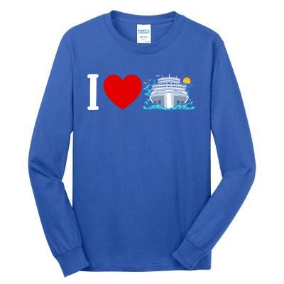 Cruising Vacation I Love Cruise Funny Gift Tall Long Sleeve T-Shirt