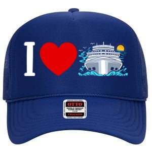 Cruising Vacation I Love Cruise Funny Gift High Crown Mesh Back Trucker Hat