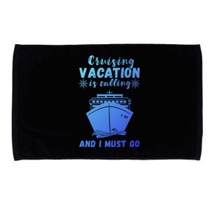 Cruising Vacation Is Calling Cruising Ship Cruise Trip Meaningful Gift Microfiber Hand Towel