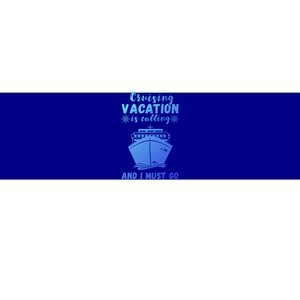 Cruising Vacation Is Calling Cruising Ship Cruise Trip Meaningful Gift Bumper Sticker