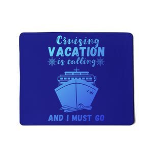 Cruising Vacation Is Calling Cruising Ship Cruise Trip Meaningful Gift Mousepad