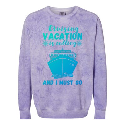 Cruising Vacation Is Calling Cruising Ship Cruise Trip Meaningful Gift Colorblast Crewneck Sweatshirt