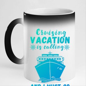 Cruising Vacation Is Calling Cruising Ship Cruise Trip Meaningful Gift 11oz Black Color Changing Mug