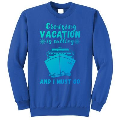 Cruising Vacation Is Calling Cruising Ship Cruise Trip Meaningful Gift Sweatshirt