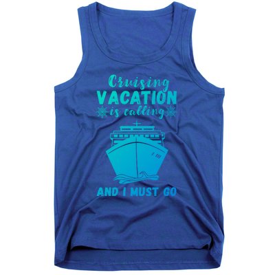 Cruising Vacation Is Calling Cruising Ship Cruise Trip Meaningful Gift Tank Top