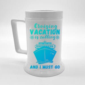 Cruising Vacation Is Calling Cruising Ship Cruise Trip Meaningful Gift Beer Stein