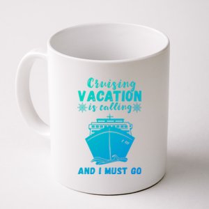 Cruising Vacation Is Calling Cruising Ship Cruise Trip Meaningful Gift Coffee Mug