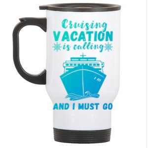 Cruising Vacation Is Calling Cruising Ship Cruise Trip Meaningful Gift Stainless Steel Travel Mug