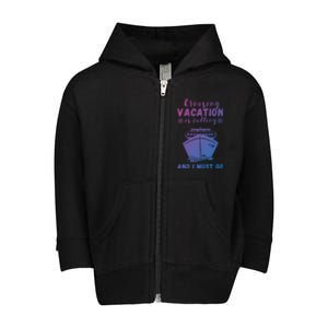 Cruising Vacation Is Calling Cruising Ship Cruise Trip Meaningful Gift Toddler Zip Fleece Hoodie