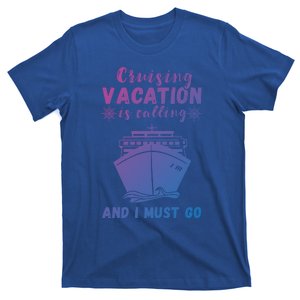 Cruising Vacation Is Calling Cruising Ship Cruise Trip Meaningful Gift T-Shirt