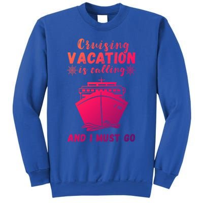 Cruising Vacation Is Calling Cruising Ship Cruise Trip Meaningful Gift Sweatshirt