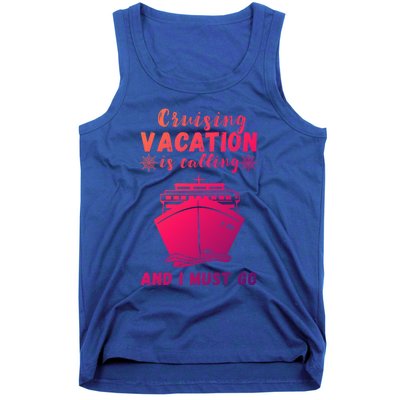 Cruising Vacation Is Calling Cruising Ship Cruise Trip Meaningful Gift Tank Top