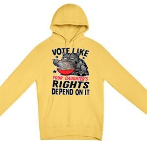 Cats Vote Like Your Daughters Rights Depend On It Premium Pullover Hoodie