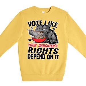 Cats Vote Like Your Daughters Rights Depend On It Premium Crewneck Sweatshirt