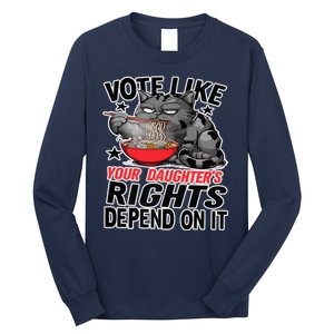 Cats Vote Like Your Daughters Rights Depend On It Long Sleeve Shirt