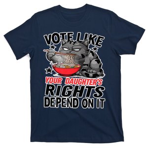 Cats Vote Like Your Daughters Rights Depend On It T-Shirt