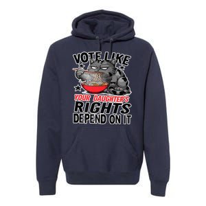 Cats Vote Like Your Daughters Rights Depend On It Premium Hoodie