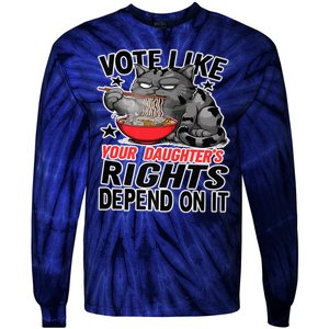 Cats Vote Like Your Daughters Rights Depend On It Tie-Dye Long Sleeve Shirt